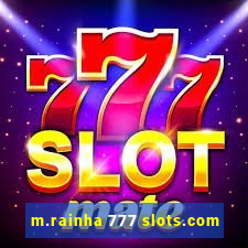 m.rainha 777 slots.com